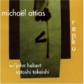 Buy Michael Attias - Renku (With John Hebert & Satoshi Takeishi) Mp3 Download