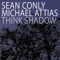 Purchase Michael Attias - Think Shadow (With Sean Conly)