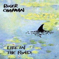 Purchase Roger Chapman - Life In The Pond