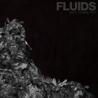 Purchase Fluids - Not Dark Yet