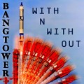 Buy Bangtower - With N With Out Mp3 Download