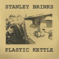Buy Stanley Brinks - Plastic Kettle Mp3 Download