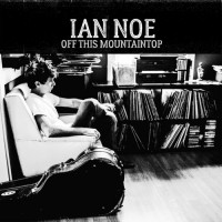 Purchase Ian Noe - Off This Mountaintop