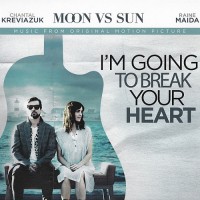 Purchase Moon Vs Sun - I'm Going To Break Your Heart (Music From Original Motion Picture)