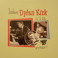 Purchase Dylan Kirk & The Killers - Introducing Dylan Kirk & The Killers