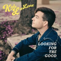 Purchase Kyle Lalone - Looking For The Good