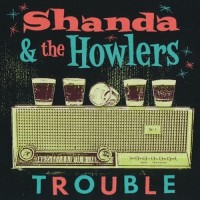 Purchase Shanda & The Howlers - Trouble