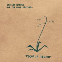 Purchase Stanley Brinks And The Wave Pictures - Tequila Island