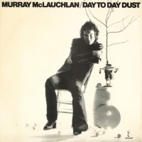 Purchase Murray Mclauchlan - Day To Day Dust (Vinyl)