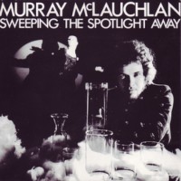 Purchase Murray Mclauchlan - Sweeping The Spotlight Away (Vinyl)