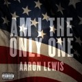 Buy Aaron Lewis - Am I The Only One (CDS) Mp3 Download