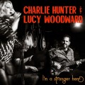 Buy Charlie Hunter & Lucy Woodward - I'm A Stranger Here Mp3 Download