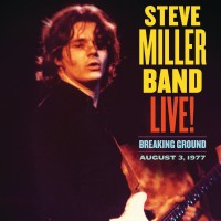 Purchase Steve Miller Band - Live! Breaking Ground August 3, 1977
