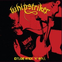 Purchase Whipstriker - Crude Rock 'N' Roll