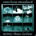Buy American Standard - Better Than Fiction Mp3 Download