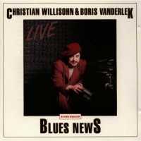 Purchase Christian Willisohn - Blues News (With Boris Vanderlek)