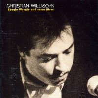 Purchase Christian Willisohn - Boogie Woogie And Some Blues