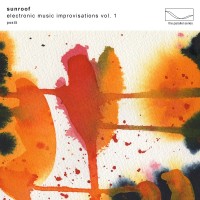 Purchase Sunroof - Electronic Music Improvisations Vol. 1
