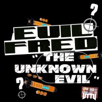 Purchase Evil Fred - The Unknown Evil (EP)