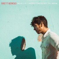 Purchase Brett Newski - Don’t Let The Bastards Get You Down