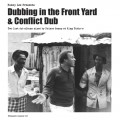 Buy Bunny Lee & The Aggrovators - Bunny Lee Presents Dubbing In The Front Yard + Conflict Dub (With Prince Jammy) Mp3 Download