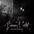 Buy Eslabon Armado - Tu Veneno Mortal Mp3 Download