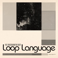Purchase Kyle Bruckmann - Loop Language (With Tim Daisy)