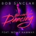 Buy Bob Sinclar - We Could Be Dancing (Feat. Molly Hammar) (CDS) Mp3 Download