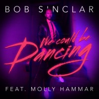 Purchase Bob Sinclar - We Could Be Dancing (Feat. Molly Hammar) (CDS)