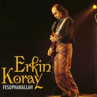 Purchase Erkin Koray - Fesuhanallah