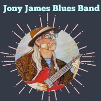 Purchase Jony James Blues Band - Jony James Blues Band