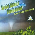 Buy Jony James Blues Band - What About Tomorrow Mp3 Download