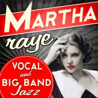 Purchase Martha Raye - Vocal & Big Band Jazz