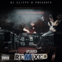 Purchase Upchurch - DJ Cliffy D Presents: Upchurch Remixed