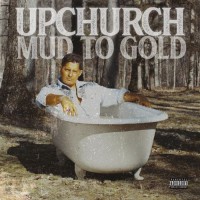 Purchase Upchurch - Mud To Gold
