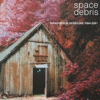 Purchase Space Debris - Krautrock-Sessions 1994-2001