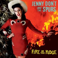 Purchase Jenny Don't & The Spurs - Fire On The Ridge