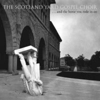 Purchase The Scotland Yard Gospel Choir - ...And The Horse You Rode In On