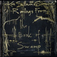 Purchase Kim Salmon & The Surrealists - Rantings From The Book Of Swamp