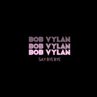 Purchase Bob Vylan - Say Bye Bye (CDS)