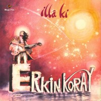 Purchase Erkin Koray - Illa Ki (Vinyl)