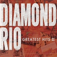 Purchase Diamond Rio - Greatest Hits II