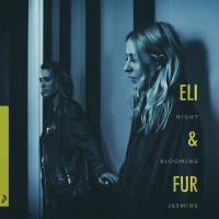 Purchase Eli & Fur - Night Blooming Jasmine (EP)