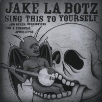 Purchase Jake La Botz - Sing This To Yourself
