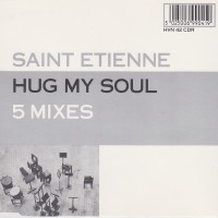 Purchase Saint Etienne - Hug My Soul (5 Mixes)
