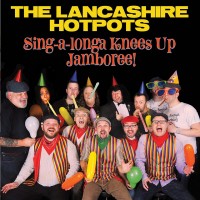 Purchase The Lancashire Hotpots - Sing-A-Longa Knees Up Jamboree!