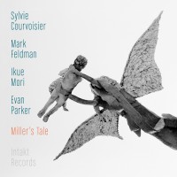 Purchase Sylvie Courvoisier - Miller's Tale (With Mark Feldman, Evan Parker & Ikue Mori)