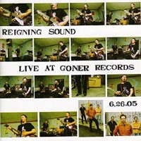 Purchase Reigning Sound - Live At Goner Records