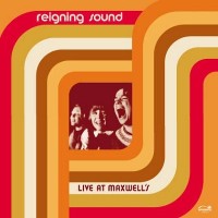 Purchase Reigning Sound - Live At Maxwell's