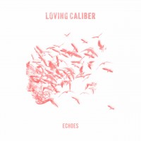 Purchase Loving Caliber - Echoes